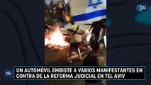 Un automóvil embiste a varios manifestantes en contra de la reforma judicial en Tel Aviv