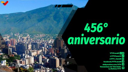 Al Aire | 456° Aniversario de Caracas, la ciudad de los nuevos comienzos