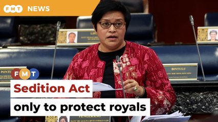 Govt to review Sedition Act to only protect royals