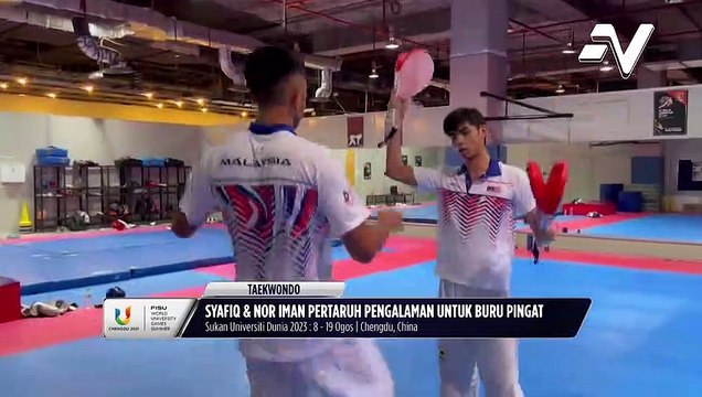 Skuad taekwondo negara bersiap sedia gegar temasya Universiade di Chengdu