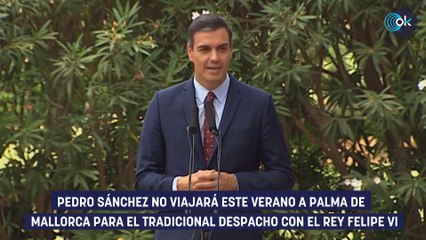 Sánchez no viajará por primera vez como presidente a Marivent para reunirse con Felipe VI