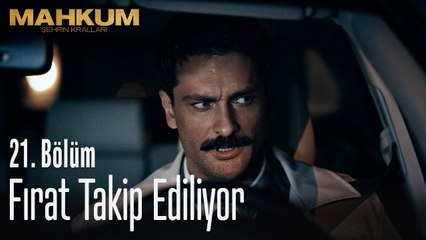 Fırat takip ediliyor - Mahkum 21. Bölüm