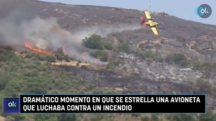 Dramático momento en que se estrella una avioneta que luchaba contra un incendio