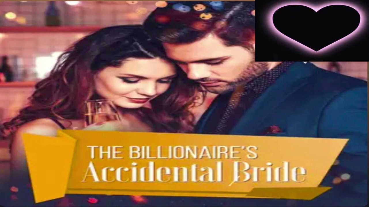 The Billionaires Accidental Bride Episode one The Shocking Reality
