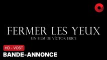 FERMER LES YEUX de Victor Erice avec Manolo Solo, José Coronado, Ana Torrent : bande-annonce [HD-VOST] | 16 août 2023 en salle