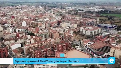 Figueres aprova el Pla d'Emergència per Sequera