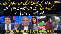 Ch Ghulam Hussain blasts Khawaja Asif over 