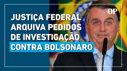 Justiça Federal arquiva quatro pedidos de investigação contra Bolsonaro