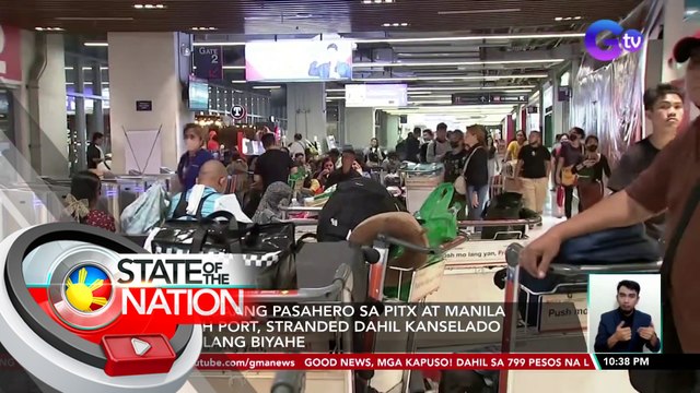 Daan-daang pasahero sa PITX at Manila North Port, stranded dahil kanselado ang ilang biyahe | SONA