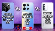 Tecno Camon 20 Pro vs Infinix Note 30 5G 256GB vs Infinix Zero 5G 2023