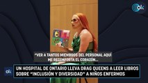 Un hospital de Ontario lleva drag queens a leer libros sobre 