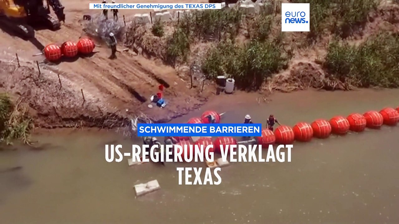 Bojen gegen Migranten: US-Regierung verklagt Texas