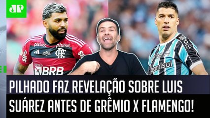"É INFORMAÇÃO! Eu FALEI com GENTE GRANDE do Grêmio! O Suárez contra o Flamengo..." Pilhado É DIRETO!