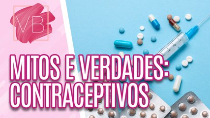 Saiba mais sobre os métodos contraceptivos - Você Bonita (25/07/2023)