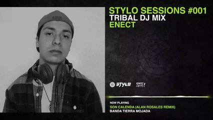 Enect | Stylo Sessions #001 - Tribal DJ Mix