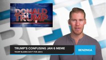 Trump's Confusing Jan 6 Meme