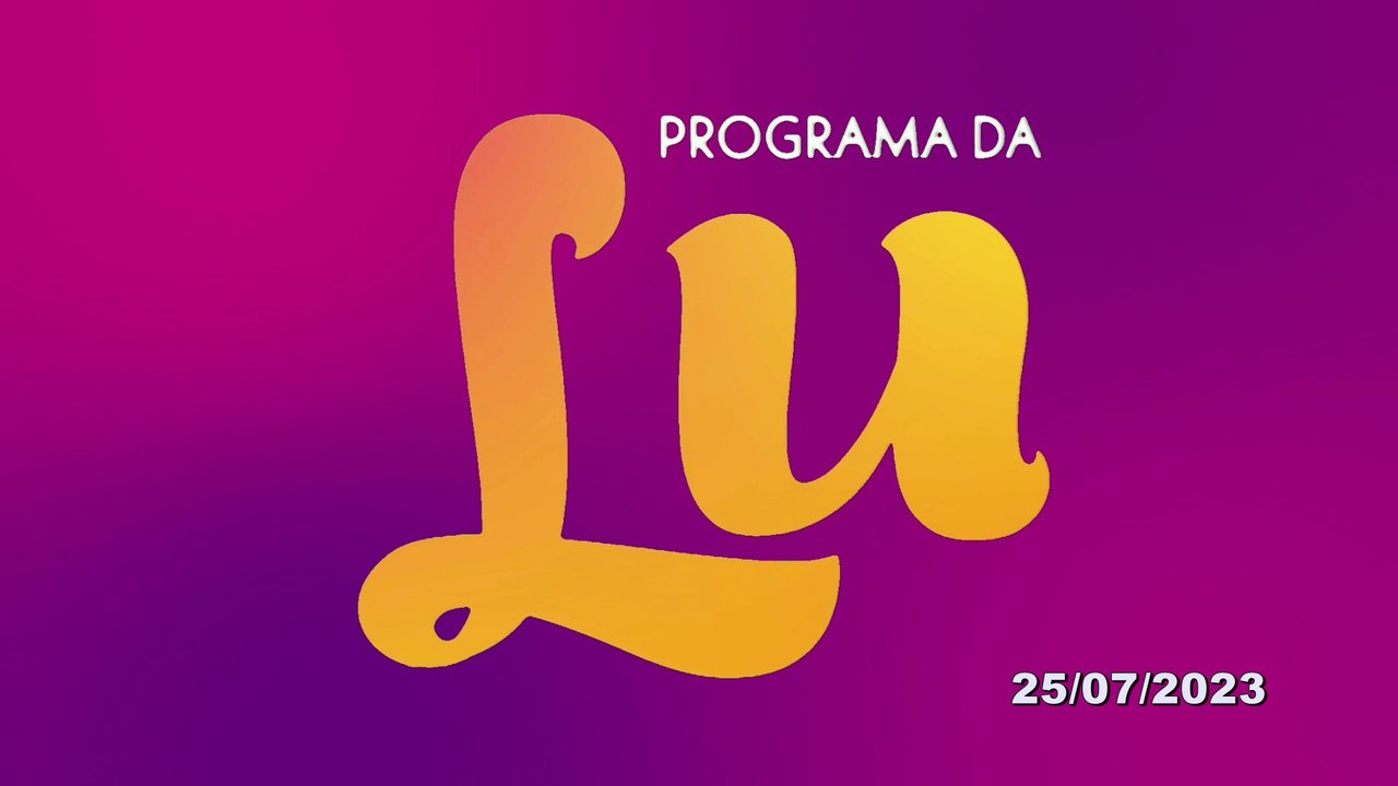 PROGRAMA DA LU 25.07.2023