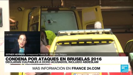 Informe desde Bruselas: declaran culpables a ocho acusados de los atentados de 2016