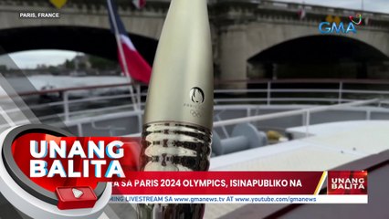 Torch para sa Paris 2024 Olympics, isinapubliko na | UB