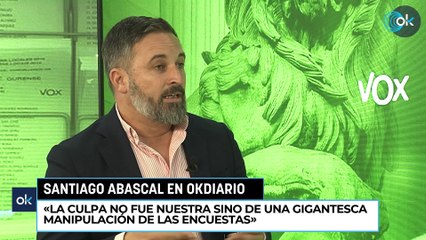 Abascal: «La culpa no fue nuestra sino de una gigantesca manipulación de las encuestas»