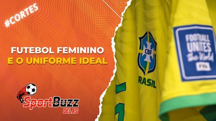 O FUTEBOL FEMININO E O DESAFIO PELO UNIFORME ADEQUADO