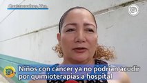 Niños con cáncer ya no podría acudir por quimioterapias a hospital de Coatzacoalcos