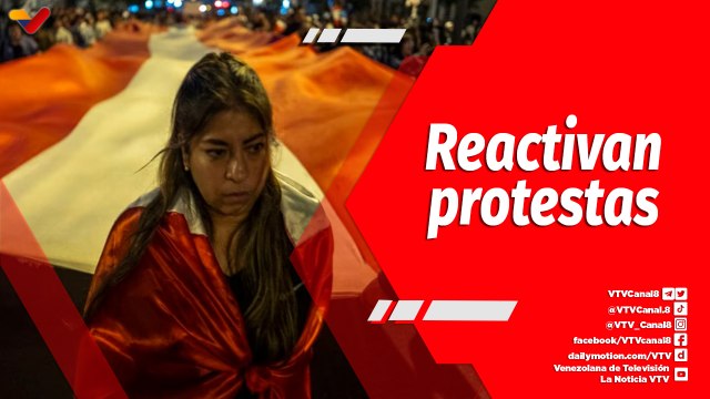El Mundo en Contexto | Reactivan protestas en Perú exigiendo la renuncia de Dina Boluarte