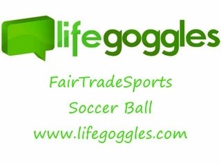 Fairtrade Soccer Ball Review by Life Goggles