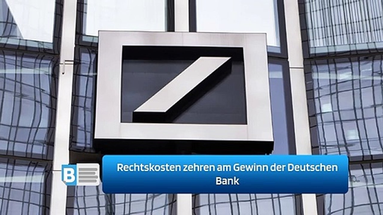 Rechtskosten zehren am Gewinn der Deutschen Bank