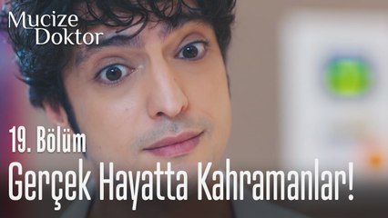 Kahramanlar sadece filmlerde olmazmış! - Mucize Doktor 19. Bölüm