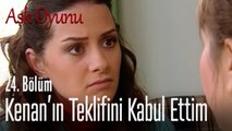 Kenan'ın teklifini kabul ettim! - Aşk Oyunu 24. Bölüm