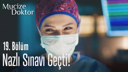 Nazlı sınavı geçti! - Mucize Doktor 19. Bölüm
