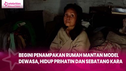 Begini Penampakan Rumah Mantan Model Dewasa, Hidup Prihatin dan Sebatang Kara hingga Jadi Viral