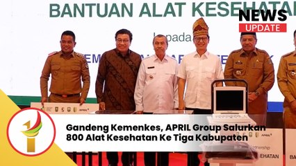 Gandeng Kemenkes, APRIL Group Salurkan 800 Alat Kesehatan Ke Tiga Kabupaten