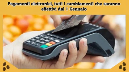 Pagamenti elettronici, tutti i cambiamenti che saranno effettivi dal 1 Gennaio