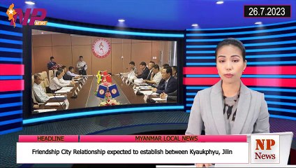 Friendship City Relationship expected to establish between Kyaukphyu, Jilin
