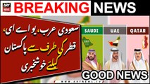 Saudi Arabia, UAE, Qatar will invest in Pakistan - Good News