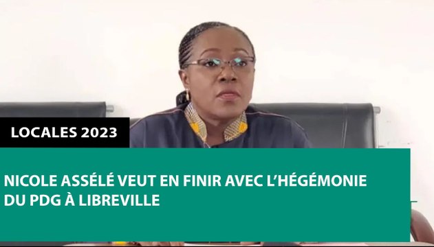 [#Reportage] Locales 2023 : Nicole Assélé veut en finir avec l’hégémonie du PDG à Libreville
