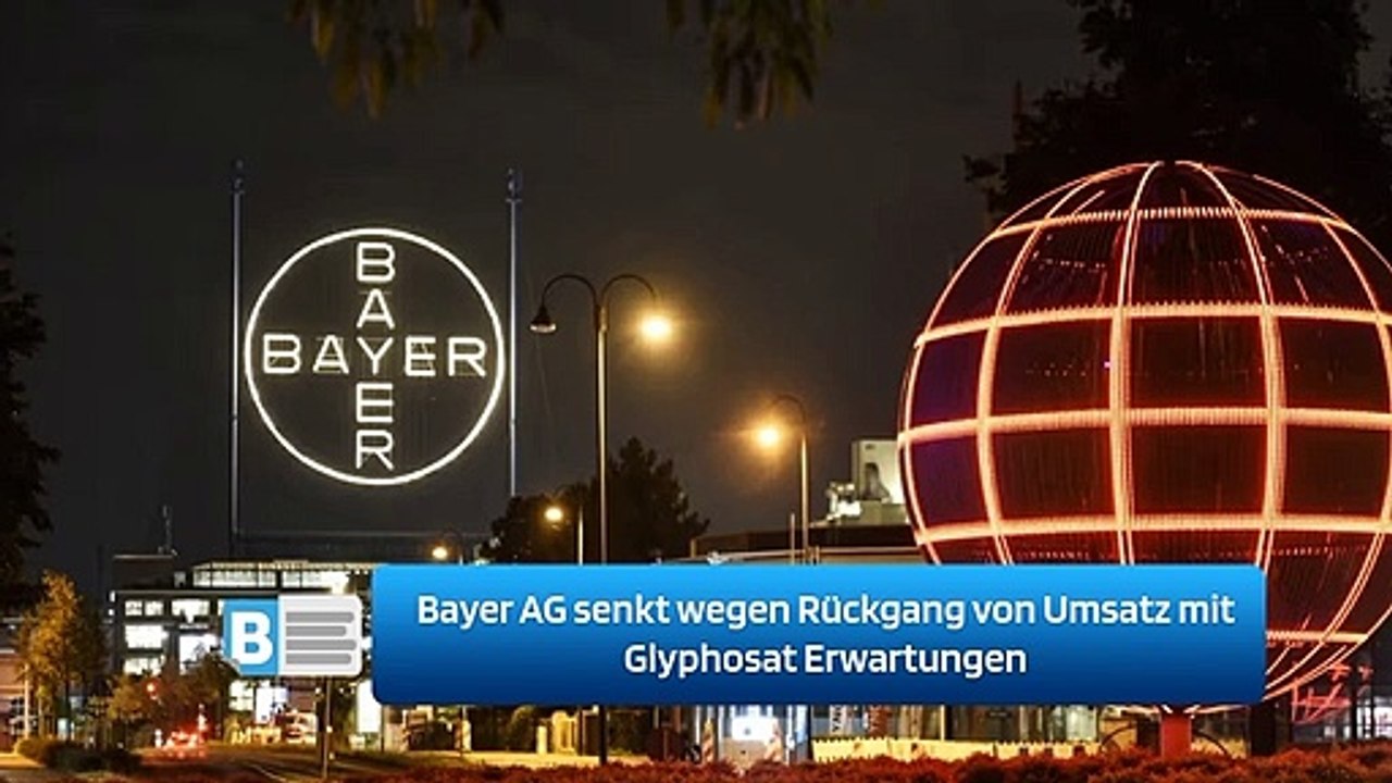 Bayer AG senkt wegen Rückgang von Umsatz mit Glyphosat Erwartungen