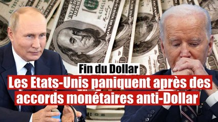 Fin du Dollar : Les Etats-Unis paniquent après de nouveaux accords