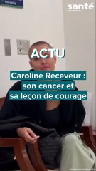 Caroline Receveur : son cancer et sa leçon de courage