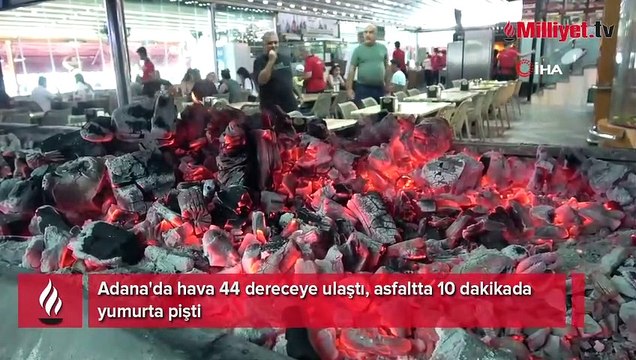 Adana'da hava 44 dereceye ulaştı, asfaltta 10 dakikada yumurta pişti