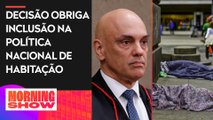 Moraes dá 120 dias para governo quantificar população em situação de rua