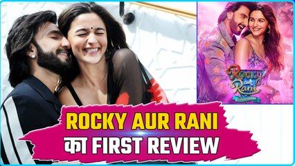 Rocky Aur Rani Kii Prem Kahaani First Review: Ranveer-Alia's Film is 'Superhit' Family Drama