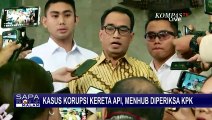 Menhub Budi Karya Sumadi Diperiksa KPK Selama 10 Jam, Terkait Kasus Korupsi Kereta Api