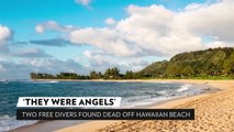 2 Free Divers Found Dead Off Hawaiian Beach: 'They Were Angels'