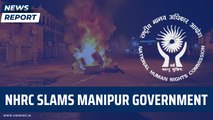 NHRC Slams Manipur Government | N Biren Singh | KUKI | MEITEI | Human Rights | PM Modi | Amit Shah