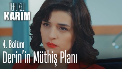 Derin'in müthiş planı - Tehlikeli Karım