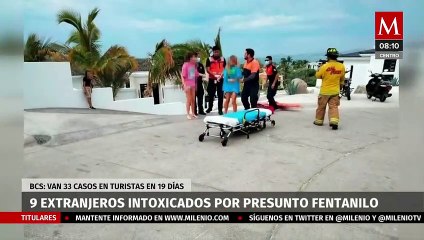 Nueve extranjeros intoxicados por presunto fentanilo en Baja California Sur