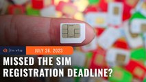 Missed the SIM registration deadline? You have 5 days to reactivate 